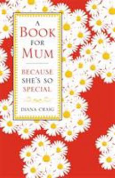 Hardcover A Book for Mum: Because She's So Special Book