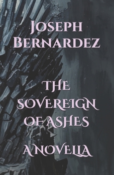 The Sovereign of Ashes: A Novella