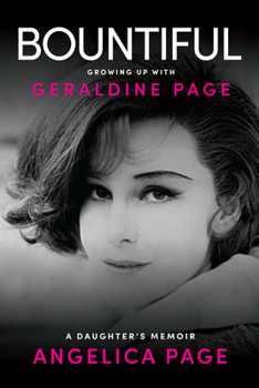 Hardcover Bountiful: Growing Up with Geraldine Page: A Daughter's Memoir Book