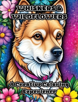 Paperback Whiskers & Wildflowers: A Creative Coloring Experience Book