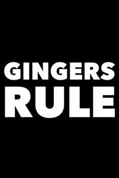 Paperback Gingers Rule: 6x9 120 Page Lined Composition Notebook Funny Redhead Gag Gift Book