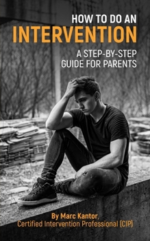 Paperback How to Do an Intervention: A Step-By-Step Guide for Parents Book