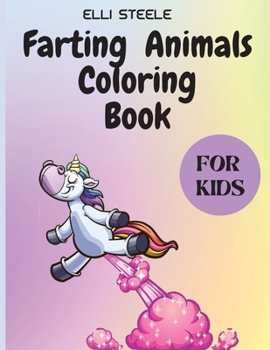 Paperback Farting Animals Coloring Book for Kids: Funny Farting Animals Coloring Book For Kids, Great Gift for Kids Book