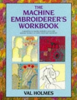 Paperback The Machine Embroiderer's Workbook Book