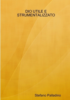 Paperback Dio Utile E Strumentalizzato [Italian] Book