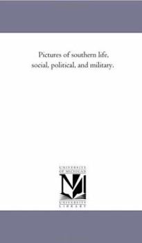 Paperback Pictures of Southern Life, Social, Political, and Military. Book