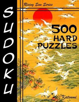 Paperback 500 Hard Sudoku Puzzles: Rising Sun Series Book