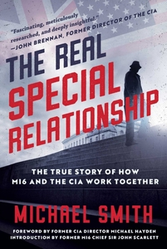 Hardcover The Real Special Relationship: The True Story of How Mi6 and the CIA Work Together Book