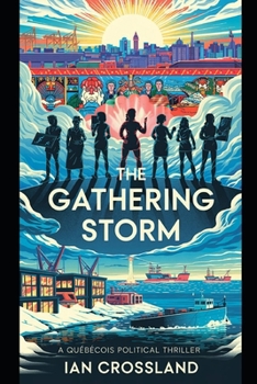Paperback The Gathering Storm: A Québécois Political Thriller Book