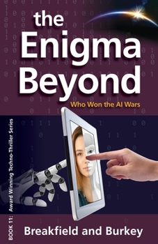 The Enigma Beyond : Who Won the AI Wars - Book #11 of the Enigma