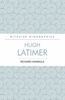 Hugh Latimer - Book  of the Bitesize Biographies