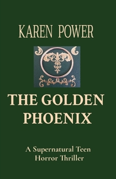 Paperback The Golden Phoenix: A Supernatural Teen Horror Thriller [Large Print] Book