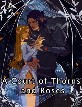 A Court of Thorns and Roses coloring book: coloring book for adults