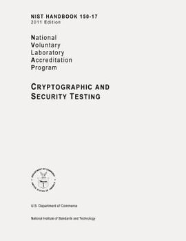 Paperback NIST Handbook 150-17, NVLAP (National Voluntary Laboratory Accreditation Program) Cryptographic and Security Testing Book