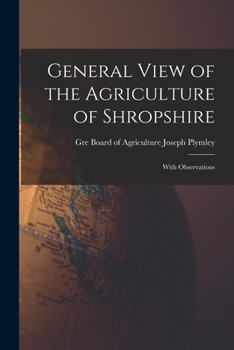 Paperback General View of the Agriculture of Shropshire: With Observations Book