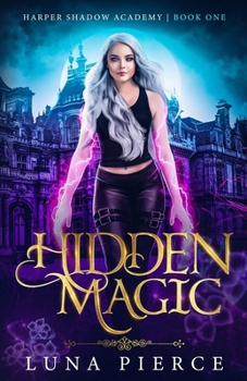 Paperback Hidden Magic: Harper Shadow Academy (Book One) Book