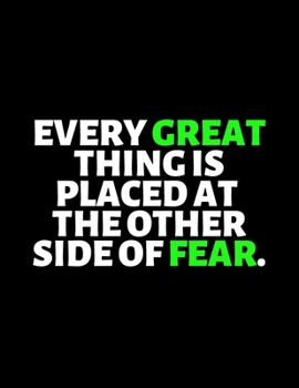 Every Great thing Is Placed At The Other Side Of Fear : lined professional notebook/Journal. A perfect inspirational gifts for friends and coworkers ... - Perfectly Sized 8.5x11" - 120 Pages
