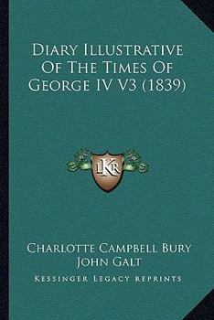 Paperback Diary Illustrative Of The Times Of George IV V3 (1839) Book