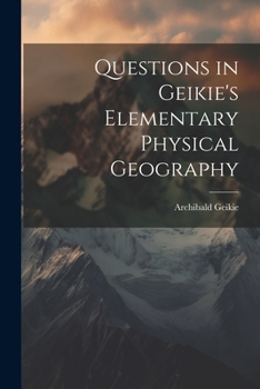 Paperback Questions in Geikie's Elementary Physical Geography Book
