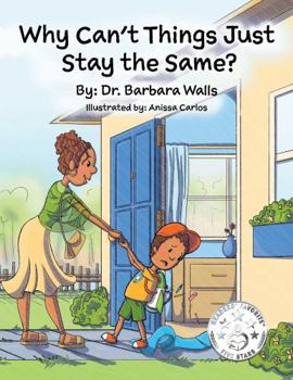 Paperback Why Can't Things Just Stay the Same? Book