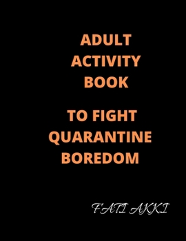Paperback Adult Activity Book: To Fight Quarantine Boredom Book