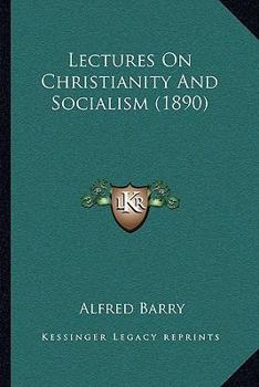 Paperback Lectures On Christianity And Socialism (1890) Book