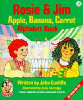 Rosie and Jim's Apple, Banana, Carrot Alphabet Book (Rosie and Jim - Activity Books) - Book  of the Rosie and Jim - Storybooks Series