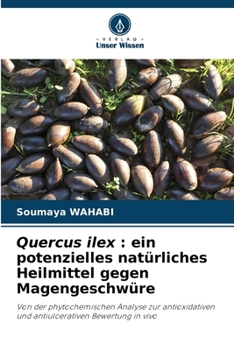 Paperback Quercus ilex: ein potenzielles natürliches Heilmittel gegen Magengeschwüre [German] Book