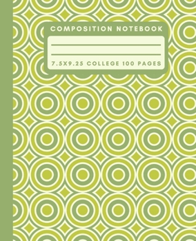 Composition Notebook: Green Retro Circle Composition Notebook College Ruled Paper Notebook Journal For Writing Geometric Blank Lined Workbook for Students For School Homework