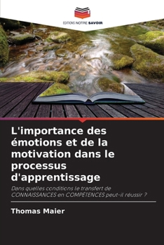 L'importance des émotions et de la motivation dans le processus d'apprentissage (French Edition)