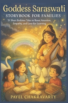 Paperback Goddess Saraswati Storybook for Families: 51 Short Bedtime Tales to Boost Attention, Empathy, and Love for Learning Book