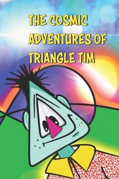 Paperback The Cosmic Adventures of Triangle Tim Book