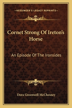 Paperback Cornet Strong Of Ireton's Horse: An Episode Of The Ironsides Book