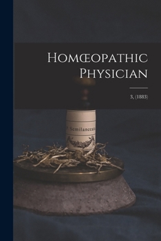 Paperback Homoeopathic Physician; 3, (1883) Book