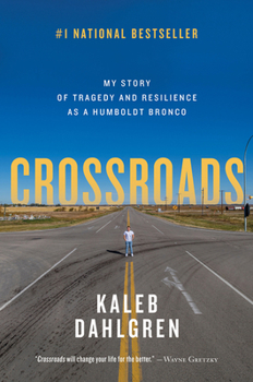 Hardcover Crossroads: My Story of Tragedy and Resilience as a Humboldt Bronco Book