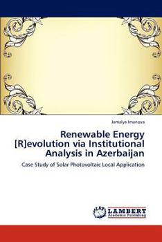 Paperback Renewable Energy [R]evolution via Institutional Analysis in Azerbaijan Book