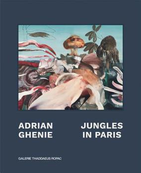 Hardcover Adrian Ghenie: Jungles in Paris Book