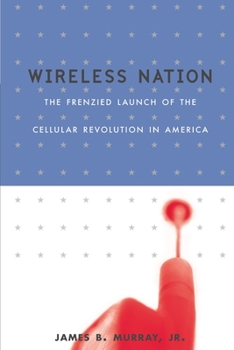 Paperback Wireless Nation: The Frenzied Launch of the Cellular Revolution Book