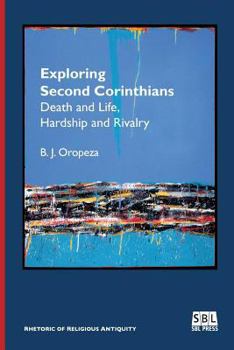 Paperback Exploring Second Corinthians: Death and Life, Hardship and Rivalry Book