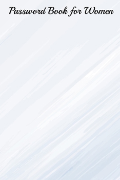 Password Book for Women: Website Password Journal/password Organizer Notebooks ,size 6" X 9" ,page 105 Pages (Username And Password Notebook)