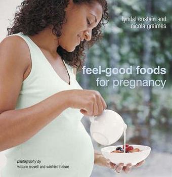 Paperback Feel-Good Foods for Pregnancy. Lyndel Costain and Nicola Graimes Book