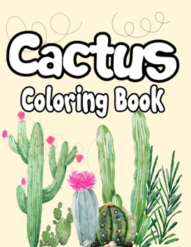 Paperback Cactus Coloring Book: Coloring book for adults and Grown-ups Book