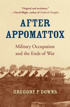 Paperback After Appomattox: Military Occupation and the Ends of War Book