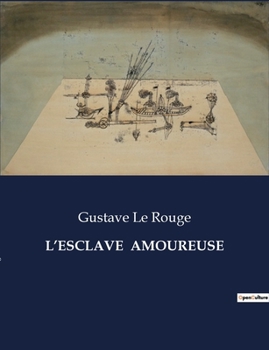 Paperback L'Esclave Amoureuse [French] Book