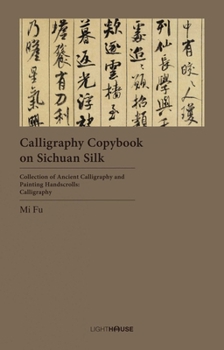 Hardcover Calligraphy Copybook on Sichuan Silk: Mi Fu Book