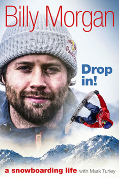 Hardcover Drop In!: A Snowboarding Life Book