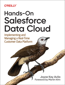 Paperback Hands-On Salesforce Data Cloud: Implementing and Managing a Real-Time Customer Data Platform Book
