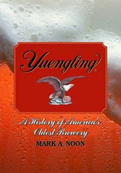 Hardcover Yuengling: A History of America's Oldest Brewery Book