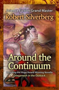Paperback Around the Continuum: Science Fiction Grand Master: Robert Silverberg Book