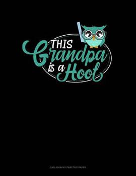 Paperback This Grandpa Is A Hoot: Calligraphy Practice Paper Book
